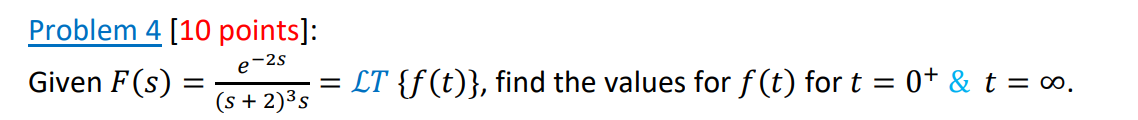 Problem 4 10 Points E 2s Given F S S 2 S Lt F T Find The Values For F T For T 0 T O 1