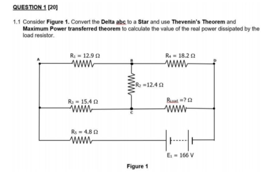 Question 1 20 1 1 Consider Figure 1 Convert The Delta Abc To A Star And Use Thevenin S Theorem And Maximum Power Tran 1