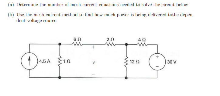 A Determine The Number Of Mesh Current Equations Needed To Solve The Circuit Below B Use The Mesh Current Method To 1