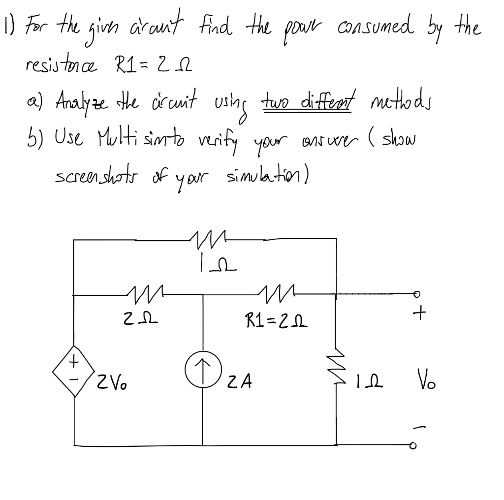 1 For The Given Aran T Find The Arant Find The Pour Consumed By The Resistance R1 222 A Analyze The Circuit Using Tw 1