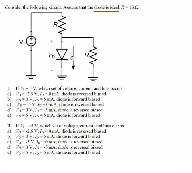 Consider The Following Circuit Assume That The Diode Is Ideal R 1 Kn V Vd I A B If V 5 V Which Set Of Voltag 1