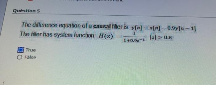 Question 5 The Difference Equation Of A Causal Filter Is Y M X N 0 9y N 1 The Filter Has System Function H Z 1 Z 1