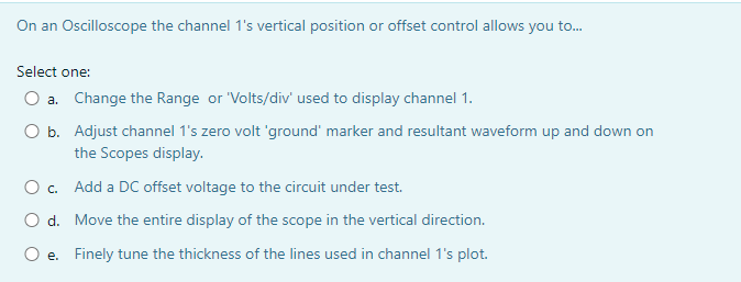 On An Oscilloscope The Channel 1 S Vertical Position Or Offset Control Allows You To Select One O A Change The Rang 1
