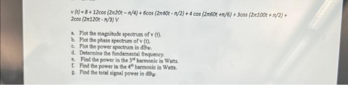 V T 8 12cos 2x20t N 4 6cos 2n40t N 2 4 Cos 2n60t N 6 3cos 2n100t R 2 2cos 2n120t N 3 V A Plot The M 1