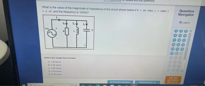 What Is The Value Of The Magnitude Of Impedance Of The Circult Shown Below If R 10 Ohms L 10mh C 2 Uf And The Frequ 1