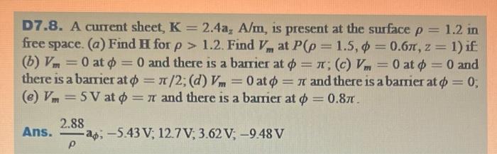 D7 8 A Current Sheet K 2 4a A M Is Present At The Surface P 1 2 In Free Space A Find H For P 1 2 Find V A 1