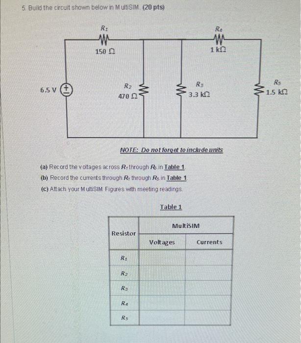 5 Build The Circuit Shown Below In Multisim 20 Pts 6 5 V R 150 R 470 A Record The Voltages Across R Through Rs I 1