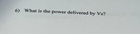 For The Following Circuit If Vr 4v Vr 3v Answer Questions 3 Through 6 Vs 3 What Is The Value Of Va 4 What Is 2