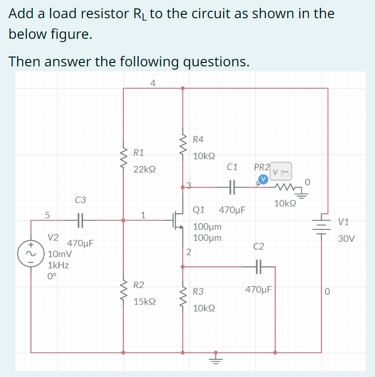 Add A Load Resistor R To The Circuit As Shown In The Below Figure Then Answer The Following Questions 4 5 V2 10mv 1kh 1