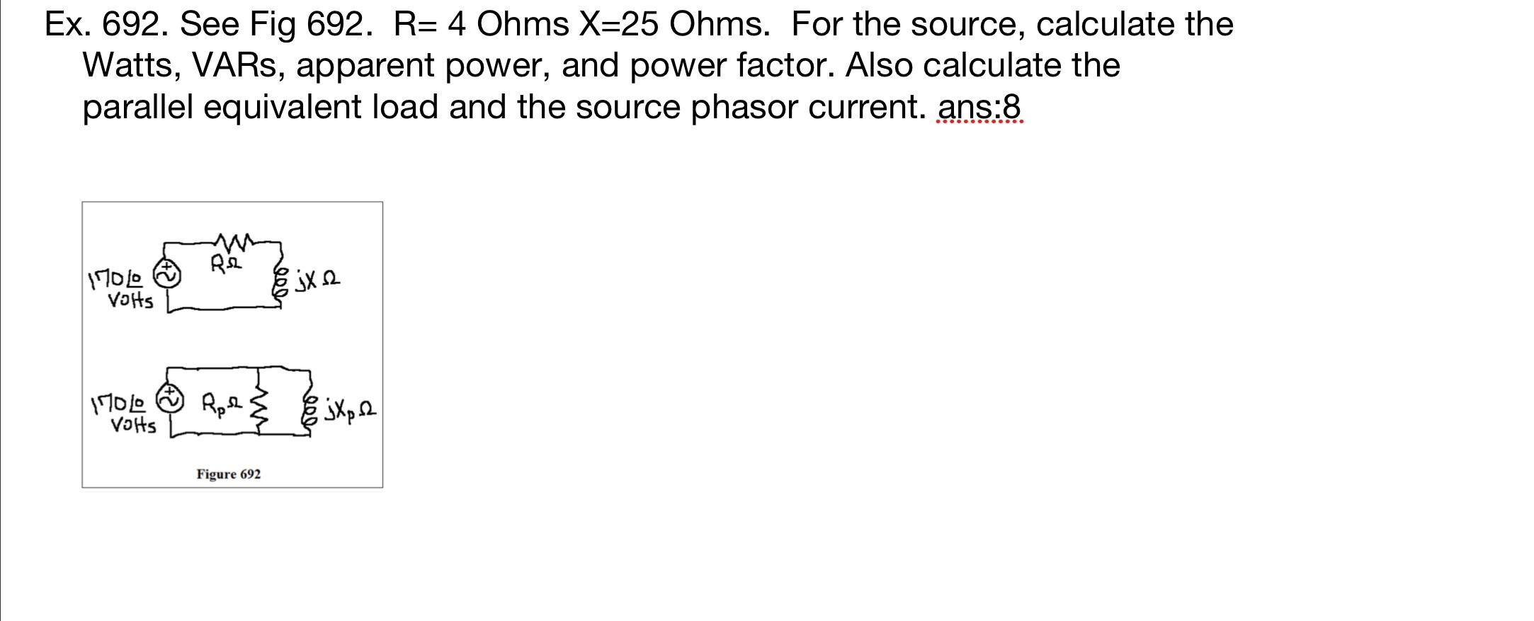 Ex 692 See Fig 692 R 4 Ohms X 25 Ohms For The Source Calculate The Watts Vars Apparent Power And Power Factor 1