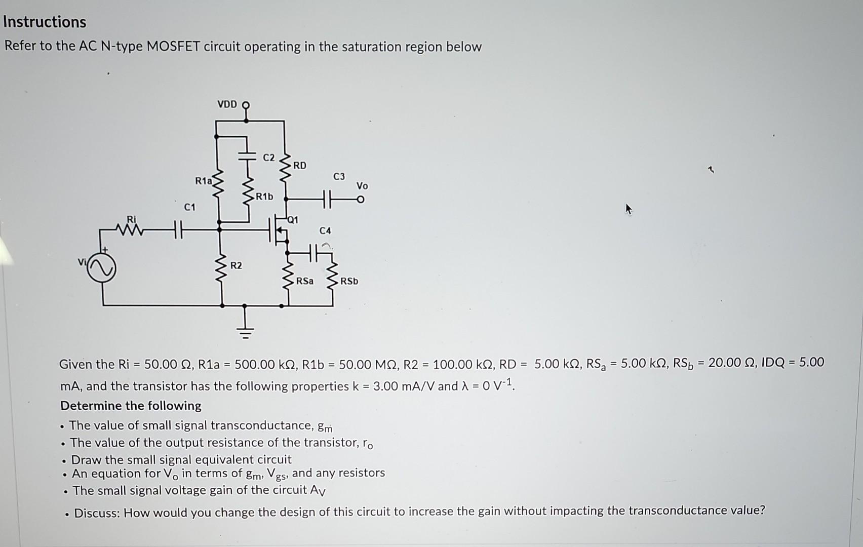 Instructions Refer To The Ac N Type Mosfet Circuit Operating In The Saturation Region Below R1a C1 Vdd R2 C2 R1b Www R 1