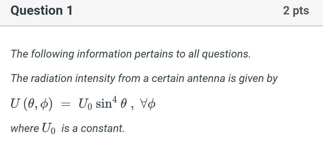 Question 1 The Following Information Pertains To All Questions The Radiation Intensity From A Certain Antenna Is Given 1