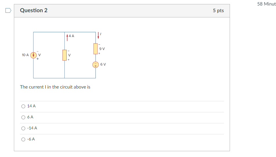 Question 2 10 A 14 A O 6 A The Current I In The Circuit Above Is 14 A 6 A 44 A 0 9 V 6 V 5 Pts 58 Minut 1