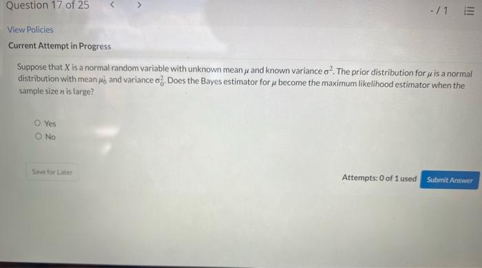 Question 17 Of 25 View Policies Current Attempt In Progress Suppose That X Is A Normal Random Variable With Unknown Mean 1