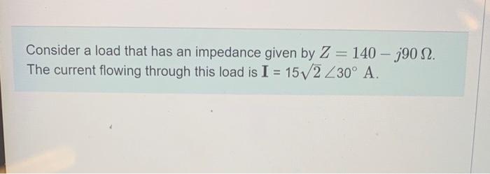 Determine The Power Determine The Reactive Power Determine The Apparent Power Delivered To The Load 1