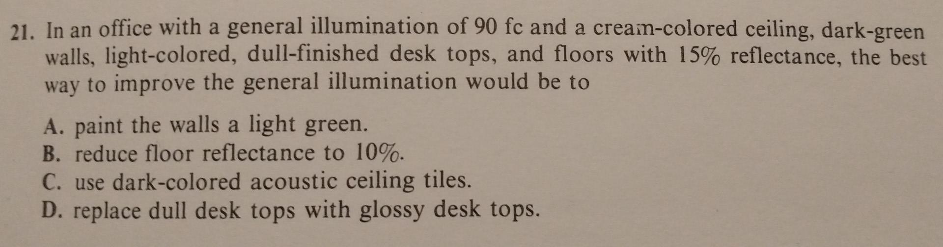 21 In An Office With A General Illumination Of 90 Fc And A Cream Colored Ceiling Dark Green Walls Light Colored Dull 1