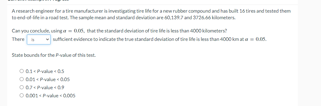 A Research Engineer For A Tire Manufacturer Is Investigating Tire Life For A New Rubber Compound And Has Built 16 Tires 1