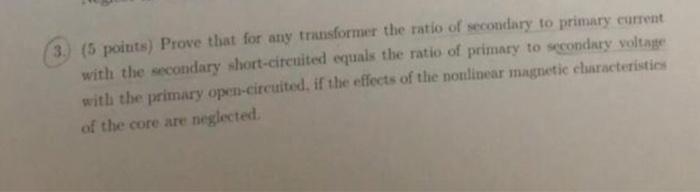 3 5 Points Prove That For Any Transformer The Ratio Of Secondary To Primary Current With The Secondary Short Circuit 1
