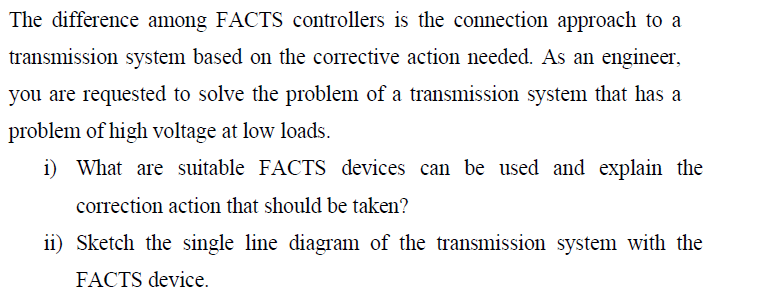 The Difference Among Facts Controllers Is The Connection Approach To A Transmission System Based On The Corrective Actio 1