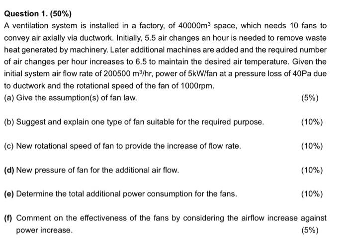 Question 1 50 A Ventilation System Is Installed In A Factory Of 40000m Space Which Needs 10 Fans To Convey Air Ax 1