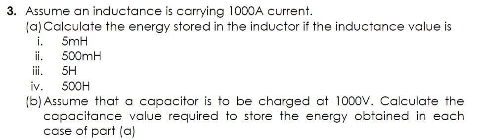 3 Assume An Inductance Is Carrying 1000a Current A Calculate The Energy Stored In The Inductor If The Inductance Val 1