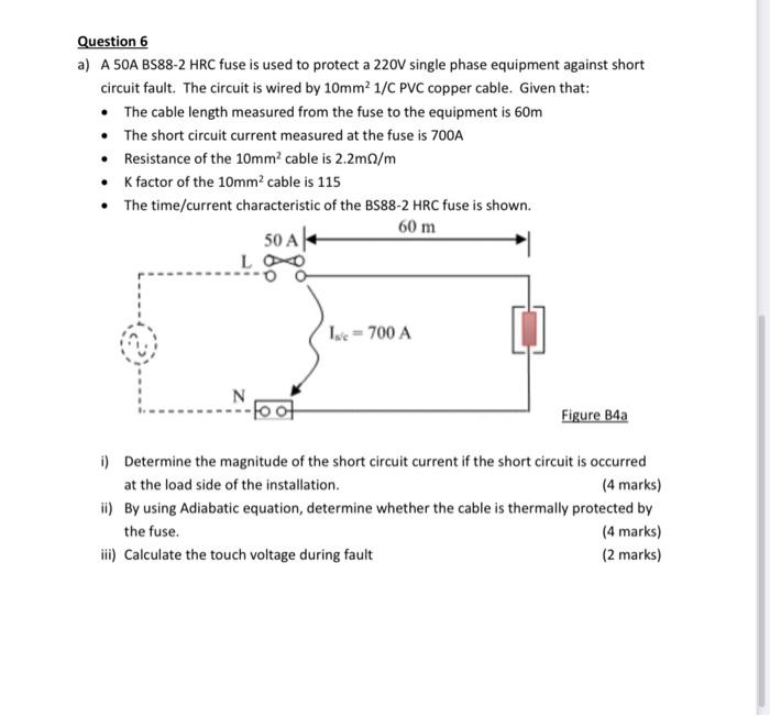 Question 6 A A 50a Bs88 2 Hrc Fuse Is Used To Protect A 220v Single Phase Equipment Against Short Circuit Fault The Ci 1