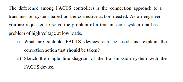 The Difference Among Facts Controllers Is The Connection Approach To A Transmission System Based On The Corrective Actio 1