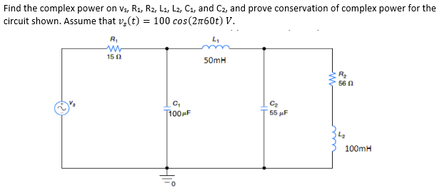 Find The Complex Power On V R R2 L L2 C And C2 And Prove Conservation Of Complex Power For The Circuit Shown 1