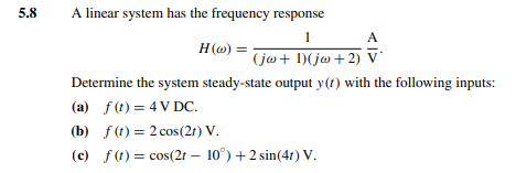 5 8 A Linear System Has The Frequency Response 1 H W A Jw 1 Jw 2 V Determine The System Steady State Output Y T 1