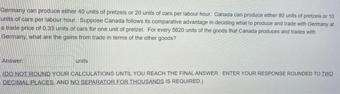 Germany Can Produce Either 40 Units Of Pretzels Or 20 Units Of Cars Per Labour Hour Canada Can Produce Either 80 Units 1