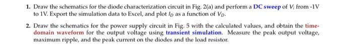1 Draw The Schematics For The Diode Characterization Circuit In Fig 2 A And Perform A Dc Sweep Of V From 1v To 1v E 1