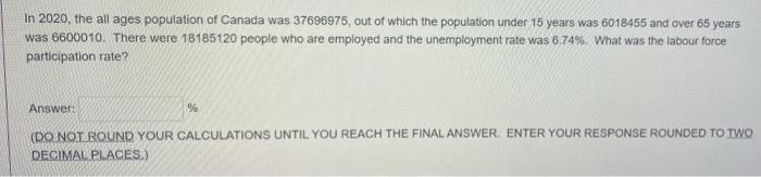 In 2020 The All Ages Population Of Canada Was 37696975 Out Of Which The Population Under 15 Years Was 6018465 And Over 1