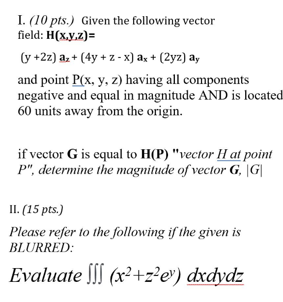 I 10 Pts Given The Following Vector Field H X Y Z Y 2z Az 4y Z X Ax 2yz Ay And Point P X Y Z Ha 1