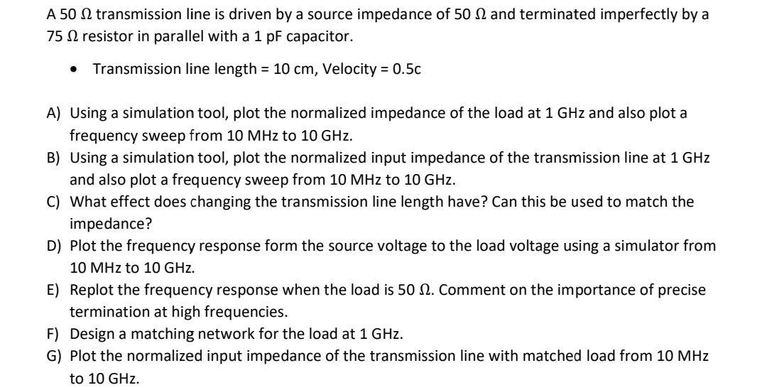 A 50 M Transmission Line Is Driven By A Source Impedance Of 50 2 And Terminated Imperfectly By A 75 2 Resistor In Parall 1