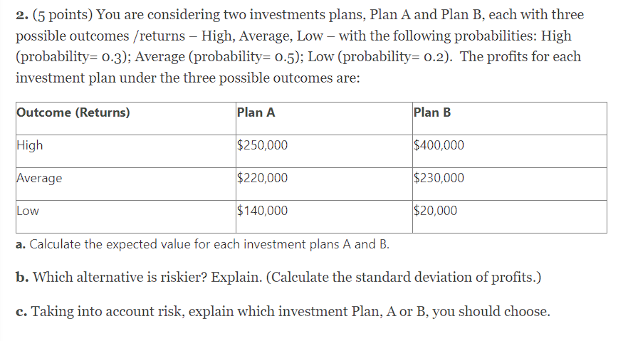 2 5 Points You Are Considering Two Investments Plans Plan A And Plan B Each With Three Possible Outcomes Returns 1