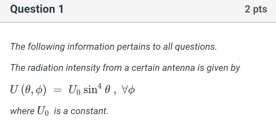 Question 1 The Following Information Pertains To All Questions The Radiation Intensity From A Certain Antenna Is Given 1