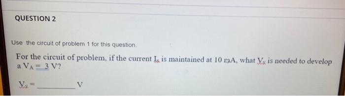 Question 1 Va V For The Given Circuit The Following Is Known When V 12 V And Ix 0 A Va 9 V When V 0 V And Ix 2