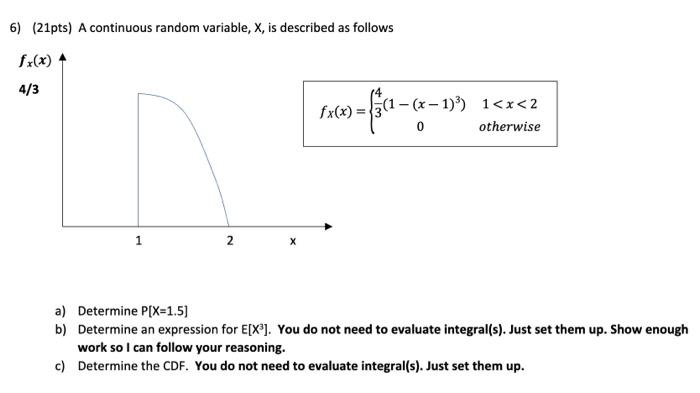 6 21pts A Continuous Random Variable X Is Described As Follows Fx X 4 3 1 2 X Fx X 3 1 X 1 1 X 2 1800 1501 0 1