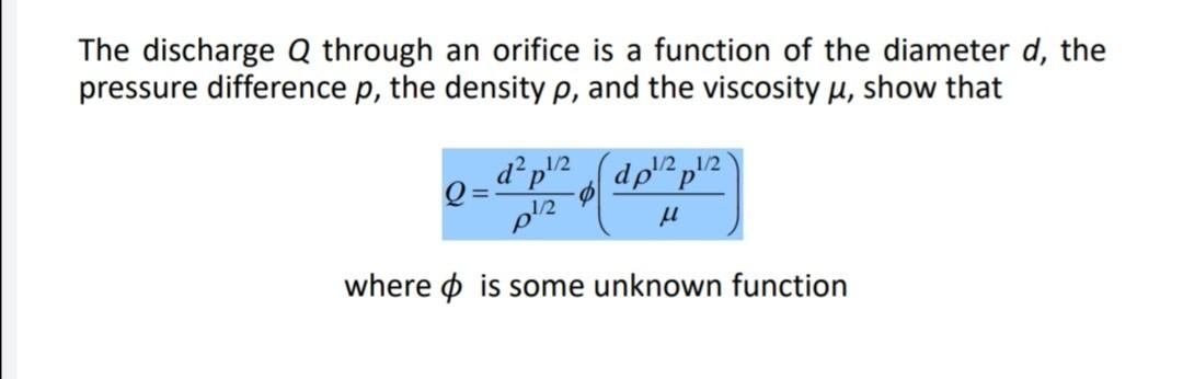 The Discharge Q Through An Orifice Is A Function Of The Diameter D The Pressure Difference P The Density P And The Vi 1