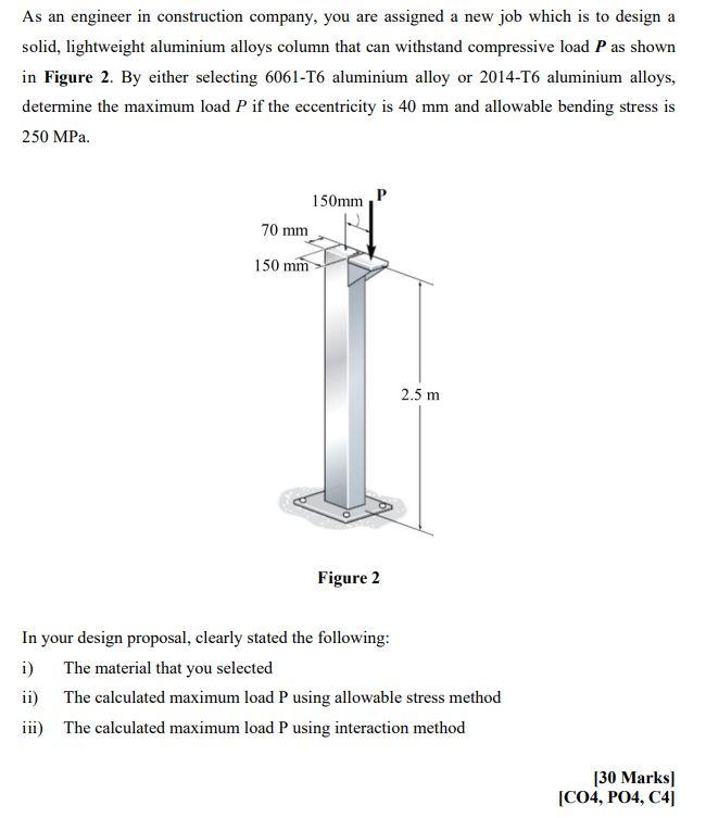 As An Engineer In Construction Company You Are Assigned A New Job Which Is To Design A Solid Lightweight Aluminium All 1