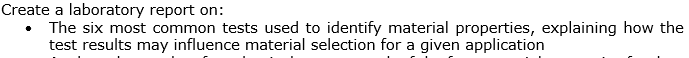 Create A Laboratory Report On The Six Most Common Tests Used To Identify Material Properties Explaining How The Test R 1