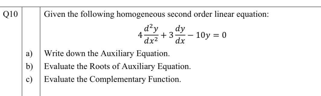 Q10 B C Given The Following Homogeneous Second Order Linear Equation D Y Dy 3 Dx Dx 4 Write Down The Auxiliary Equa 1