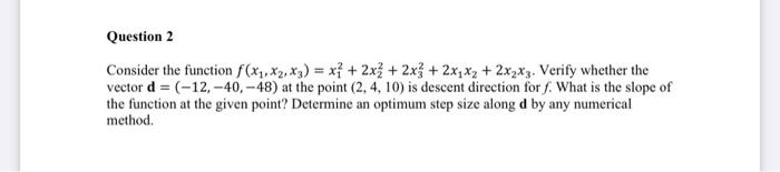 Question 2 Consider The Function F X X X3 X 2x 2x 2x X 2x2x3 Verify Whether The Vector D 12 40 1