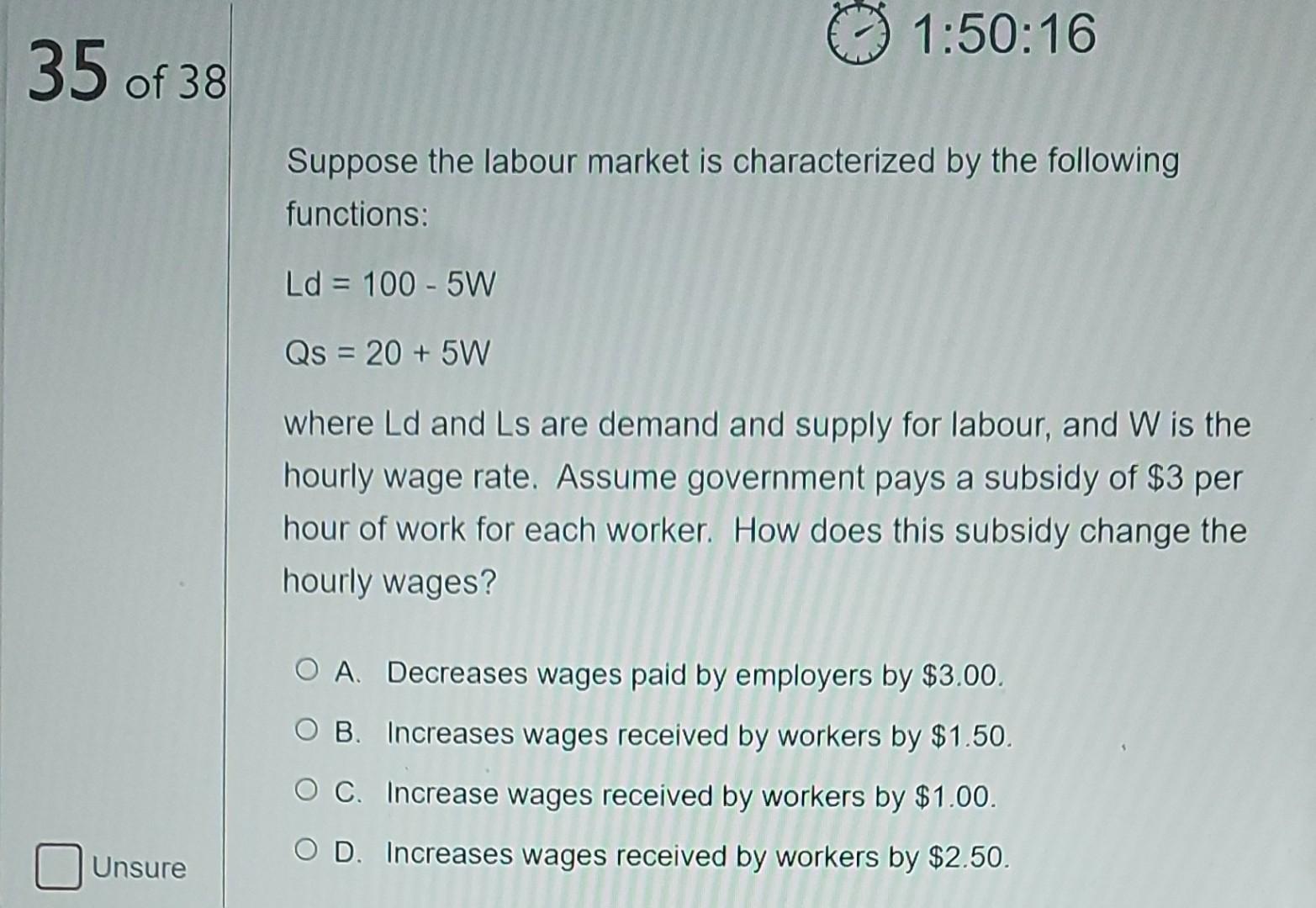 1 50 16 35 Of 38 Suppose The Labour Market Is Characterized By The Following Functions Ld 100 5w Qs 20 5w Where 1