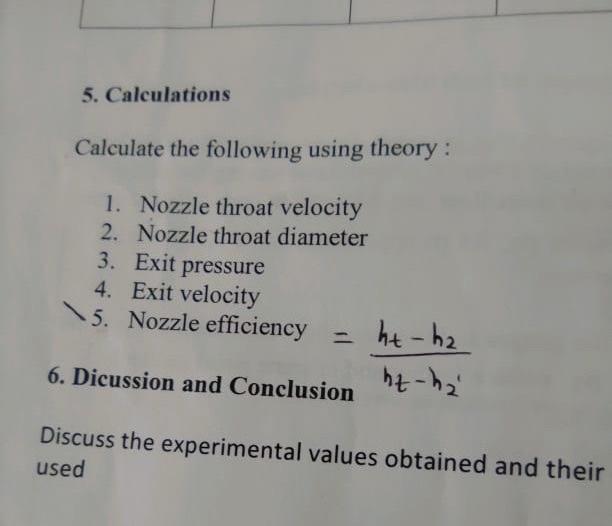 5 Calculations Calculate The Following Using Theory 1 Nozzle Throat Velocity 2 Nozzle Throat Diameter 3 Exit Press 2