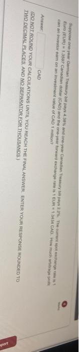 Suppose One Year Oerman Treasury And One Year Canadian Treasury Pays 2 25 The Current Euro Eur 13597 Canadian Dollar 1