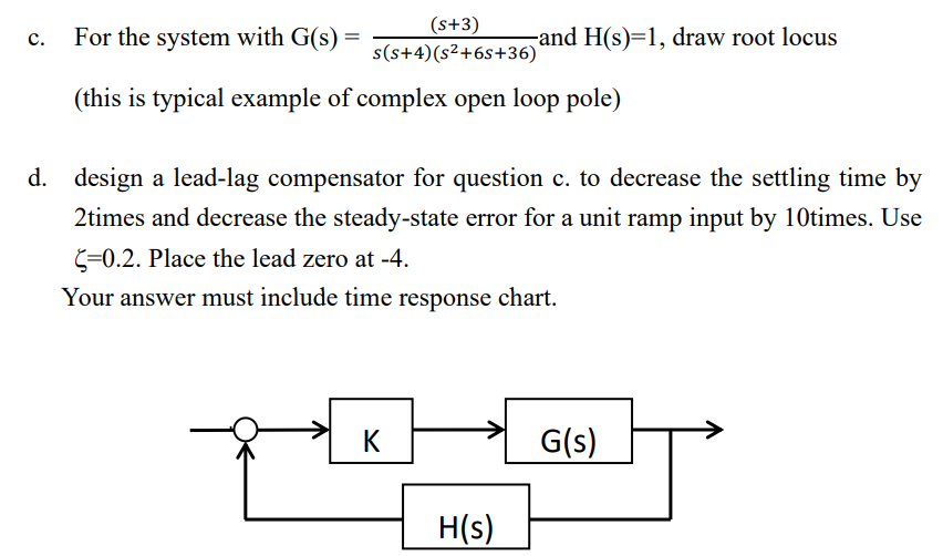C For The System With G S S 3 S S 4 S 6s 36 This Is Typical Example Of Complex Open Loop Pole D Design A Lead 1
