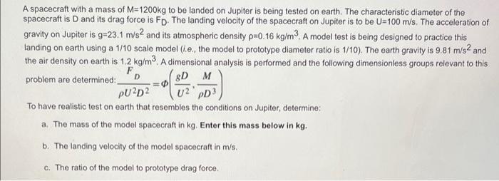 A Spacecraft With A Mass Of M 1200kg To Be Landed On Jupiter Is Being Tested On Earth The Characteristic Diameter Of Th 1