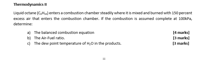 Thermodynamics Ii Liquid Octane C H 8 Enters A Combustion Chamber Steadily Where It Is Mixed And Burned With 150 Perce 1