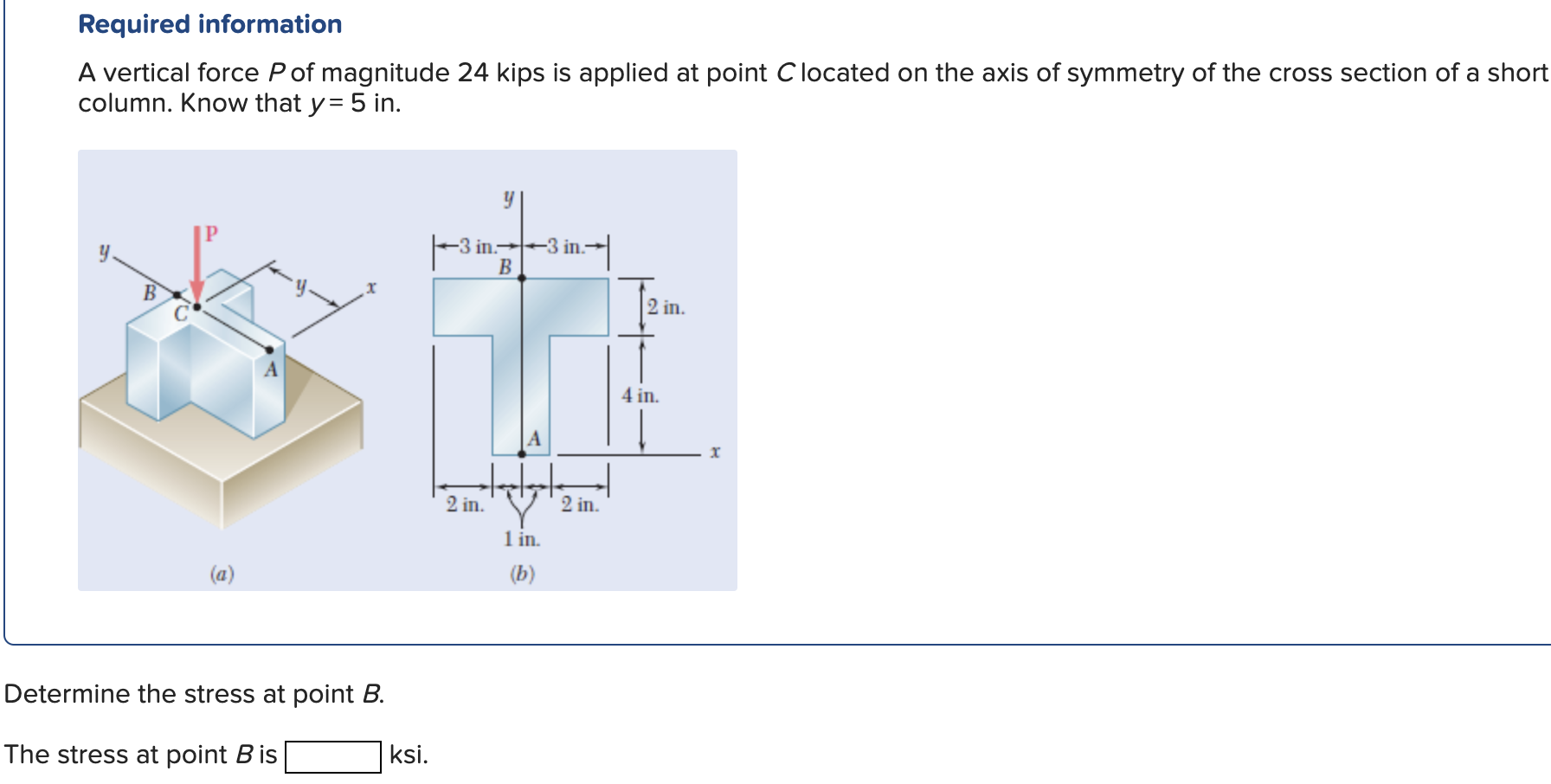 Required Information A Vertical Force P Of Magnitude 24 Kips Is Applied At Point Clocated On The Axis Of Symmetry Of The 1